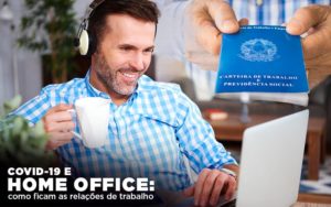 Covid 19 E Home Office: Como Ficam As Relações De Trabalho - Notícias e Artigos Contábeis em Vila Velha | Logran Contabilidade