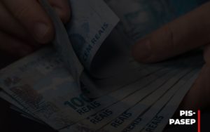 Fim Do Fundo Pis Pasep Nao Acaba Com O Abono Salarial Do Pis Pasep - Notícias e Artigos Contábeis em Vila Velha | Logran Contabilidade